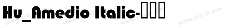 Hu_Amedio Italic字体转换
